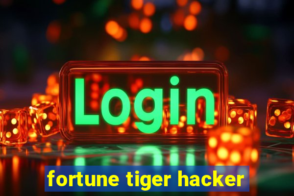 fortune tiger hacker